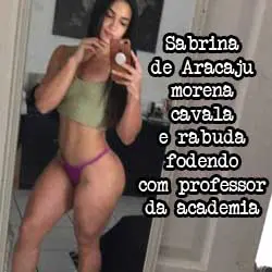 Sabrina de Aracaju a putinha rabuda da academia dando pro professor